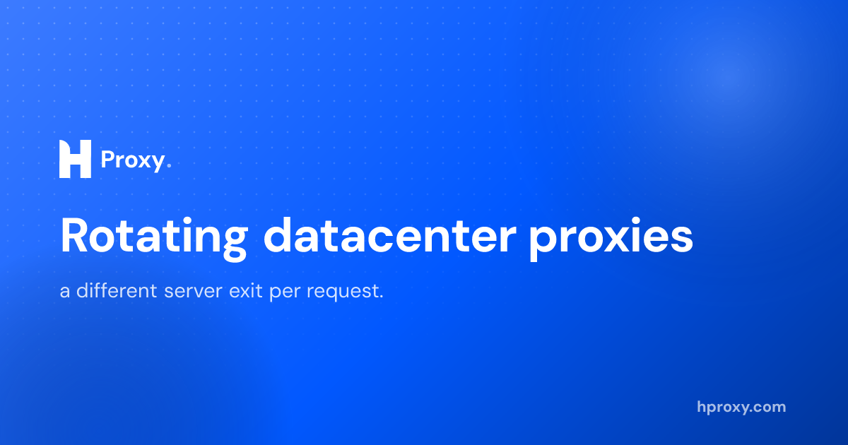 Rotating Datacenter Proxies: IPv4 and IPv6 per GB | HProxy