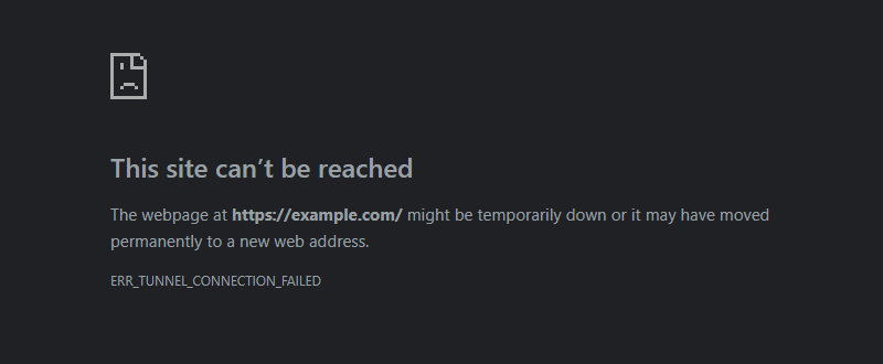 Chrome's error page This site can't be reached for https://example.com/ with ERR_TUNNEL_CONNECTION_FAILED underneath.
