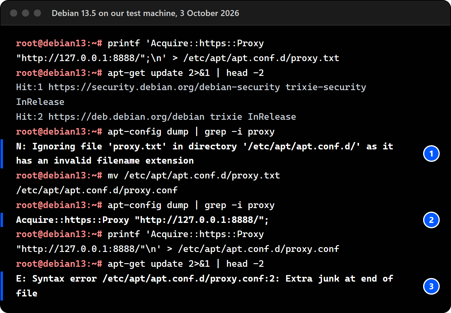 Terminal on Debian 13.5: a file named proxy.txt is ignored and only apt-config prints the notice about its extension; renamed to proxy.conf it is read; with the closing semicolon missing apt stops with Syntax error, Extra junk at end of file.