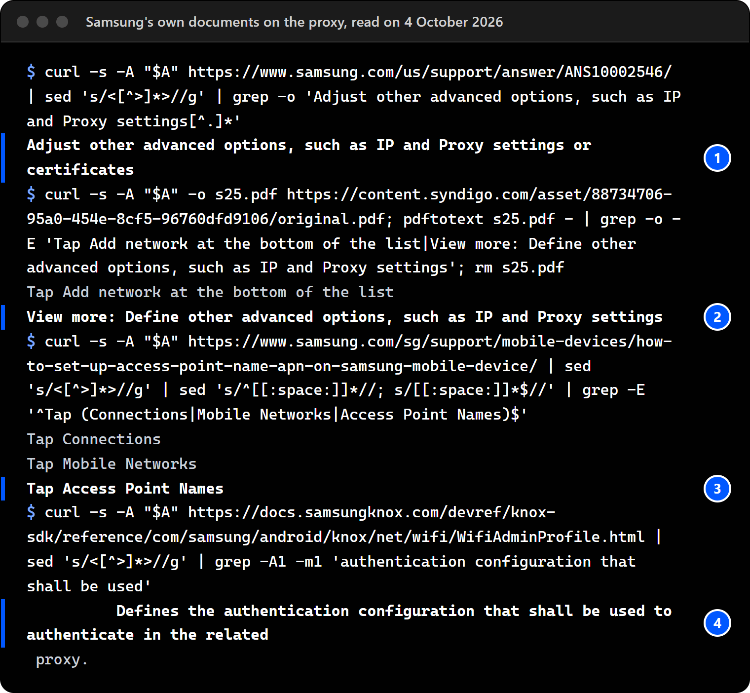 Terminal on our workstation, 4 October 2026: Samsung's own documents read with curl. The US support page lists IP and Proxy settings among a Wi-Fi network's advanced options; the Galaxy S25 user guide says Tap Add network and View more, Define other advanced options, such as IP and Proxy settings; Samsung Singapore's APN steps are Tap Connections, Tap Mobile Networks, Tap Access Point Names; the Knox SDK defines a proxy authentication configuration.