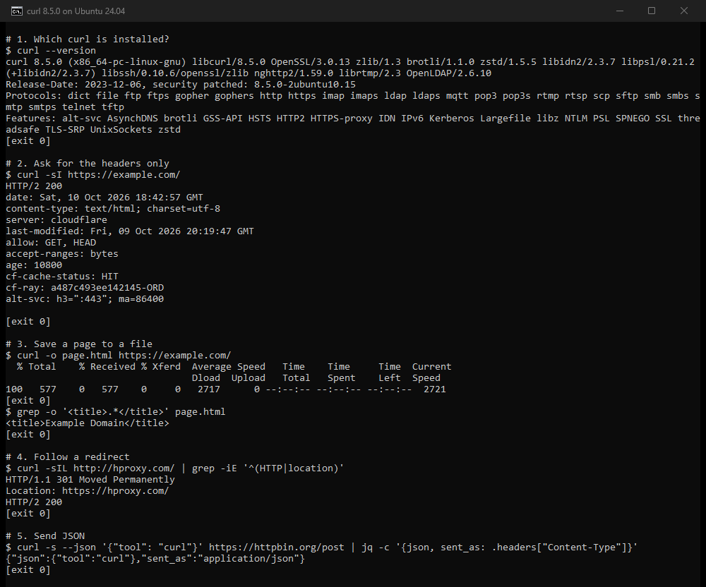 Our terminal on 10 October 2026. curl --version reports curl 8.5.0 from 2023-12-06. curl -sI on example.com returns HTTP/2 200 from Cloudflare. curl -o shows the progress meter for 577 bytes, and the saved title is Example Domain. On http://hproxy.com/, curl -sIL shows a 301 to https://hproxy.com/ and then HTTP/2 200. curl --json to httpbin.org echoes the JSON as application/json. Every command ends with exit 0.